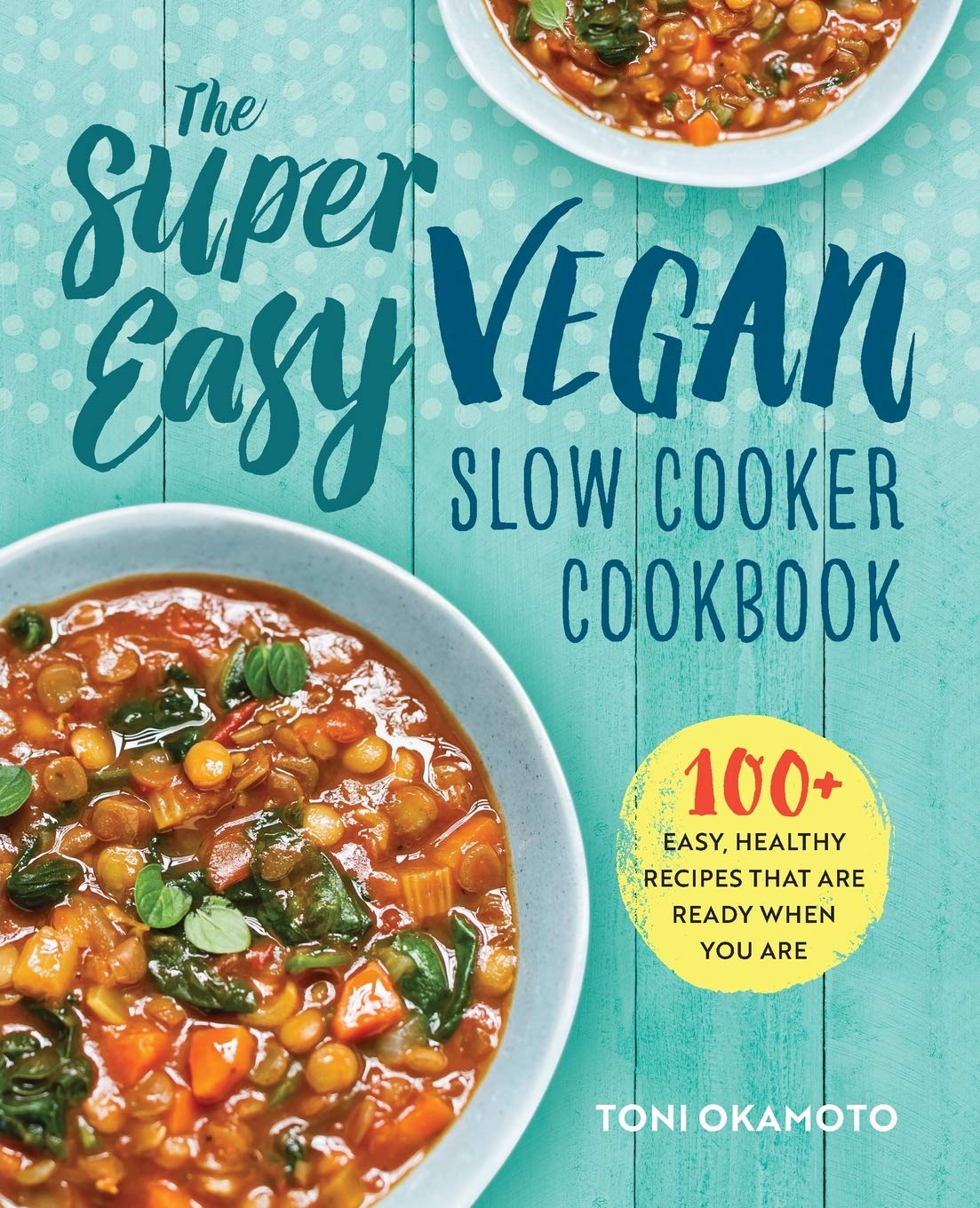 Super Easy Vegan Slow Cooker Cookbook