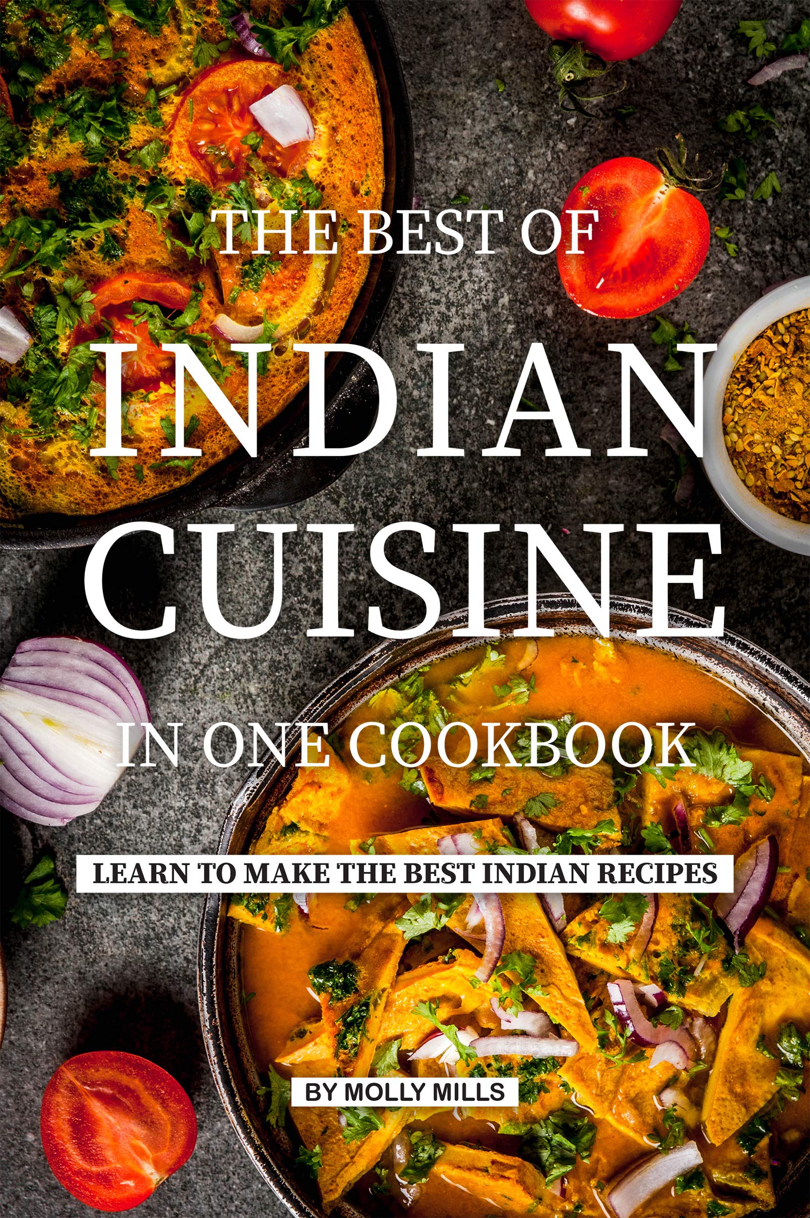 The Best of Indian Cuisine in one Cookbook