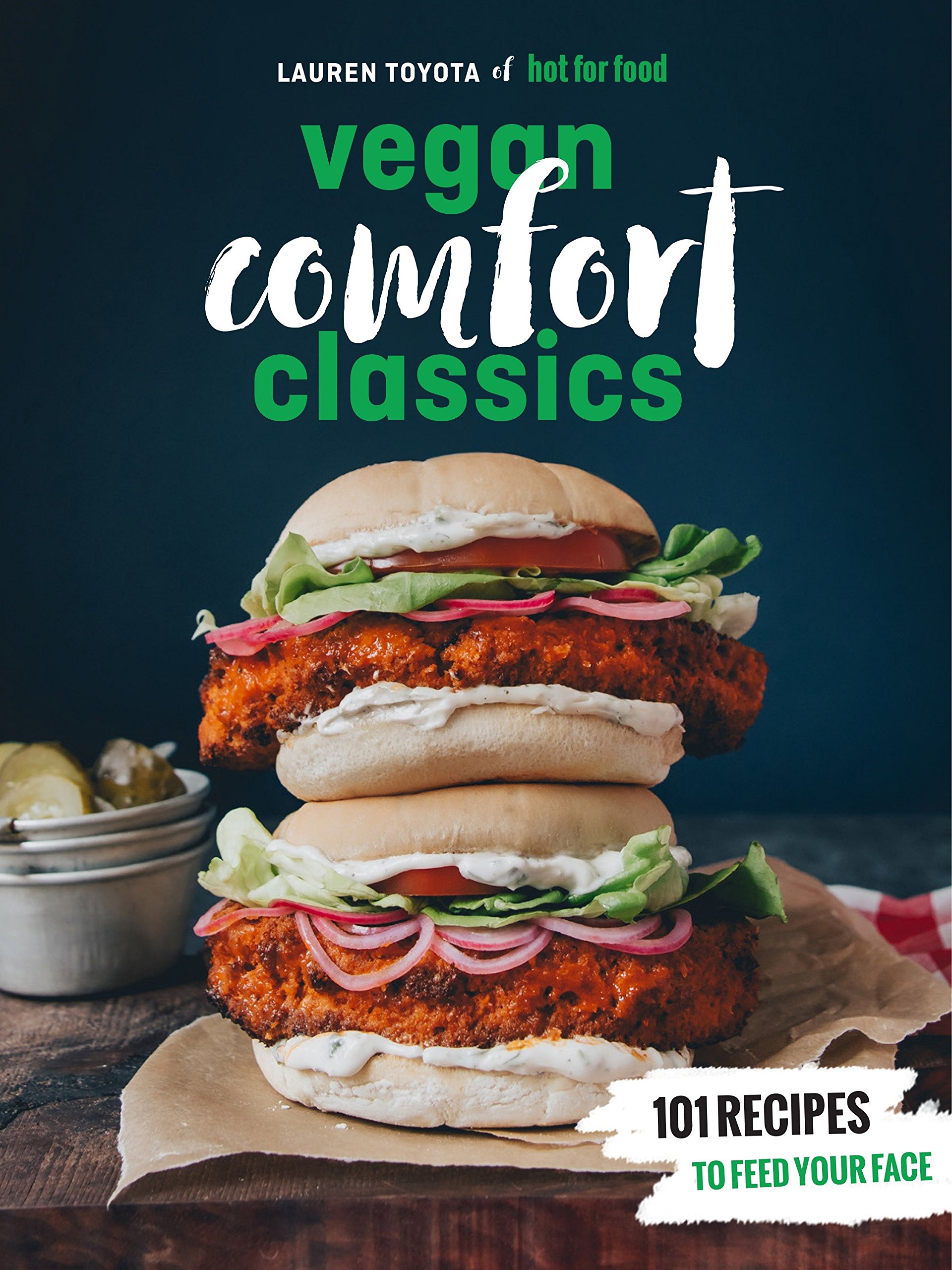 Hot for Food Vegan Comfort Classics Cookbook